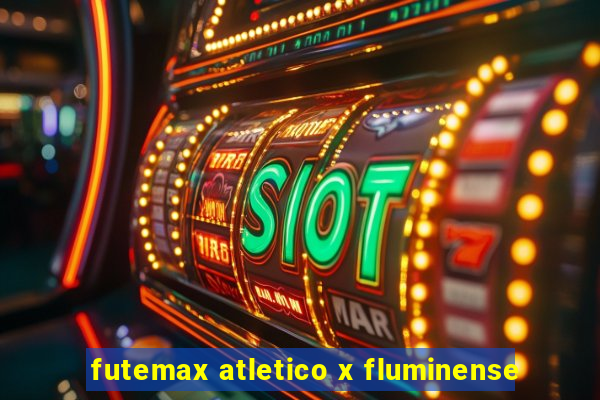 futemax atletico x fluminense