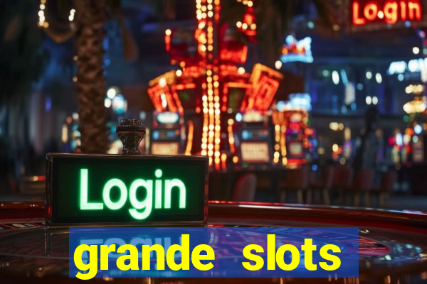 grande slots jackpot louco