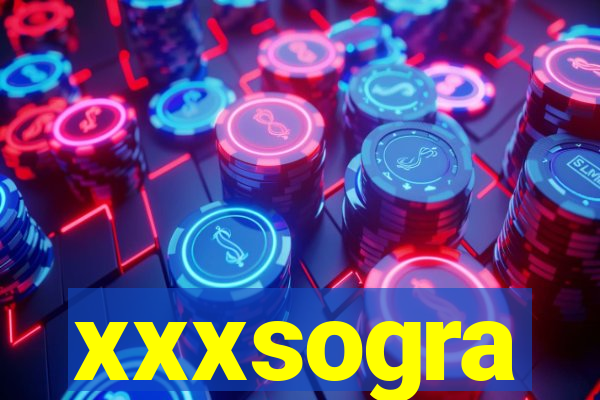 xxxsogra