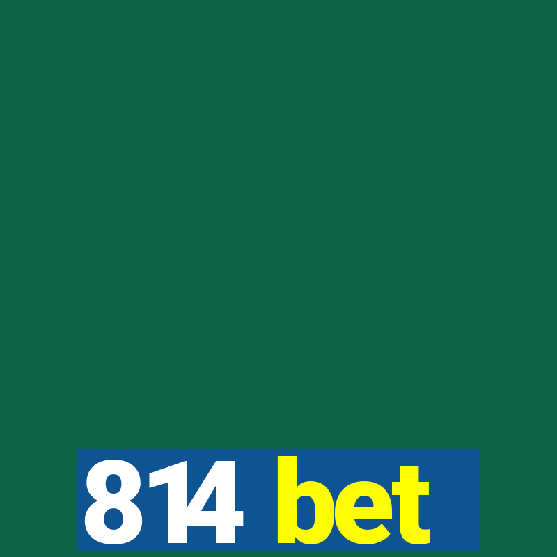 814 bet