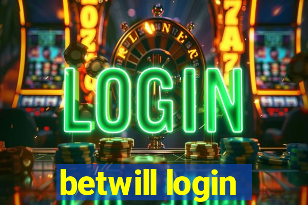 betwill login