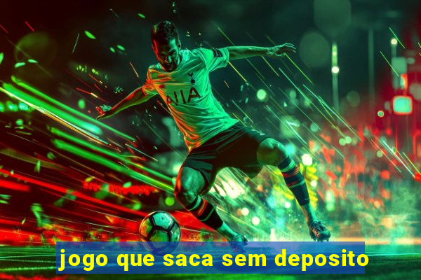 jogo que saca sem deposito