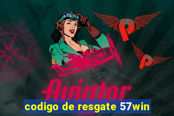 codigo de resgate 57win