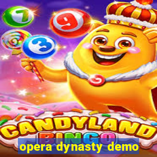 opera dynasty demo