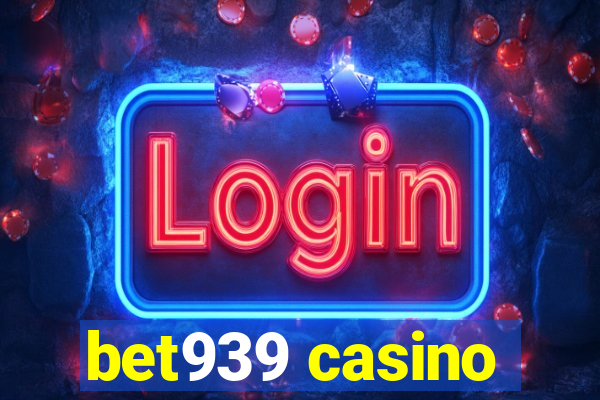 bet939 casino