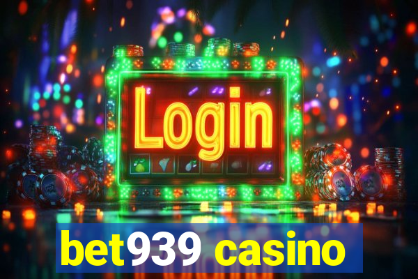 bet939 casino