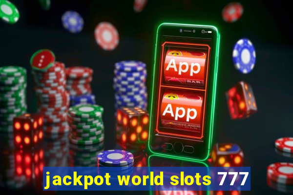 jackpot world slots 777