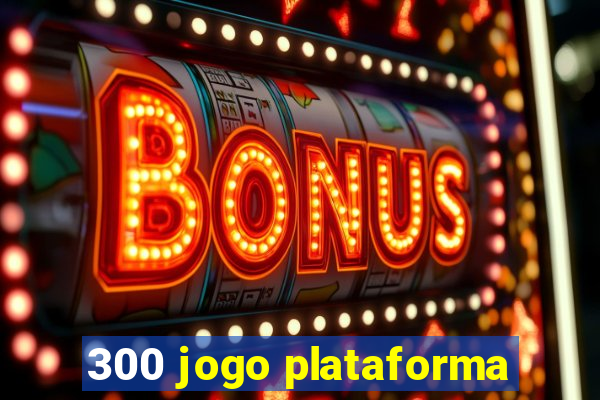 300 jogo plataforma