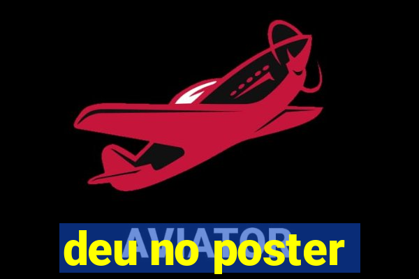 deu no poster