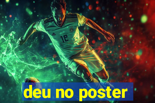 deu no poster