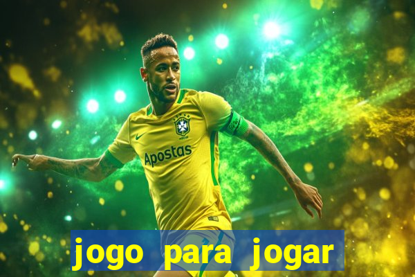 jogo para jogar para ganhar dinheiro