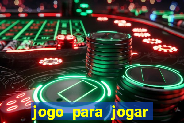 jogo para jogar para ganhar dinheiro