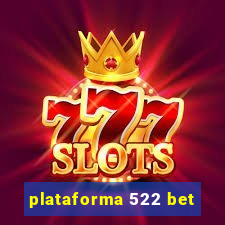 plataforma 522 bet