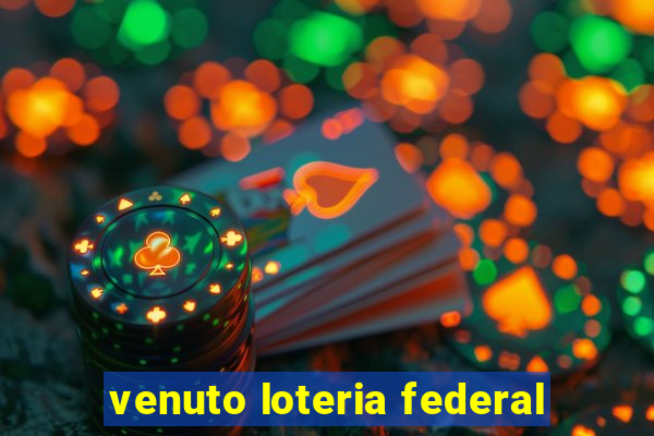 venuto loteria federal