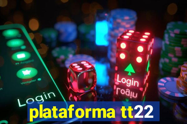 plataforma tt22