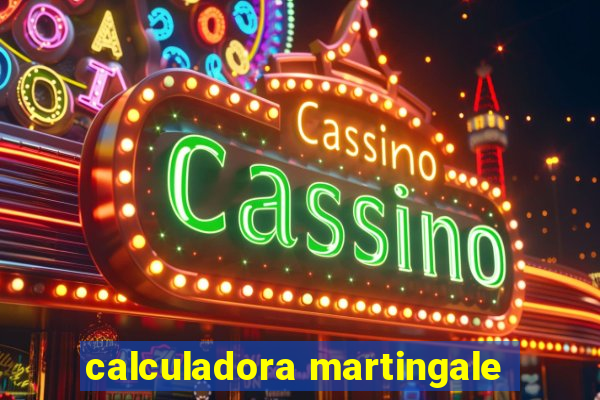 calculadora martingale