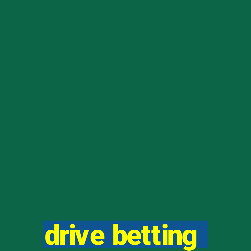 drive betting