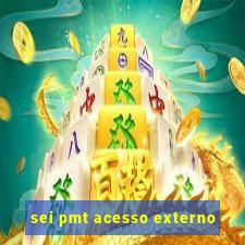 sei pmt acesso externo