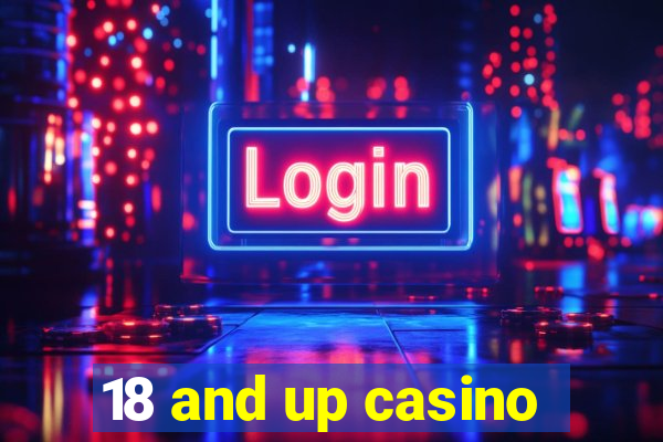 18 and up casino