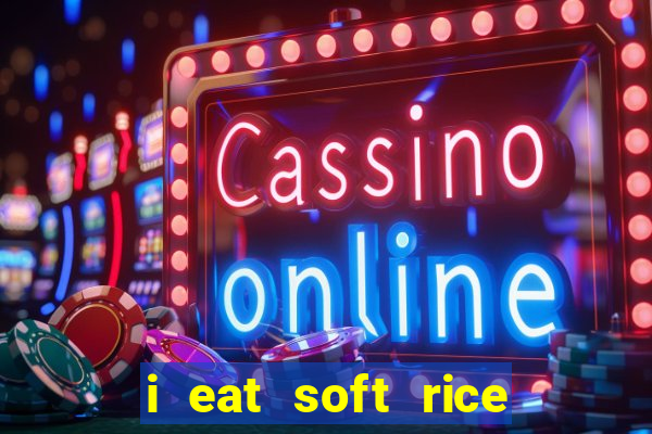 i eat soft rice in another world pt br