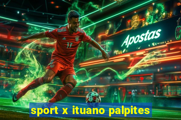 sport x ituano palpites