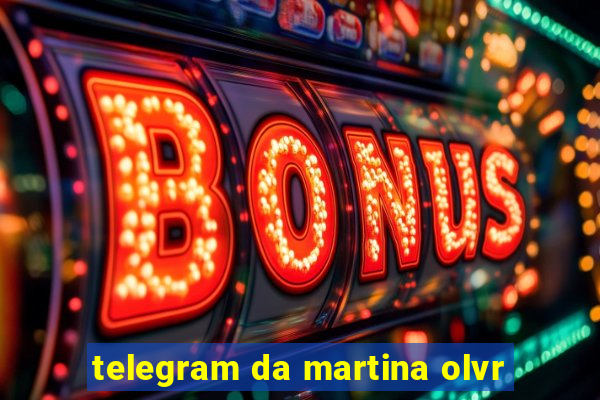 telegram da martina olvr