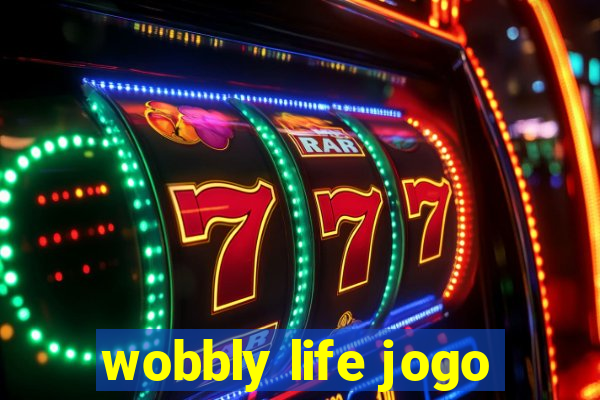 wobbly life jogo