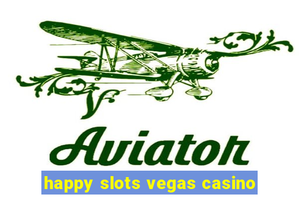 happy slots vegas casino