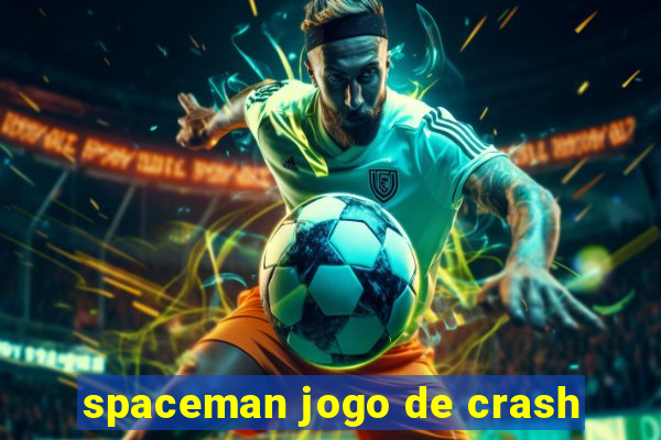 spaceman jogo de crash