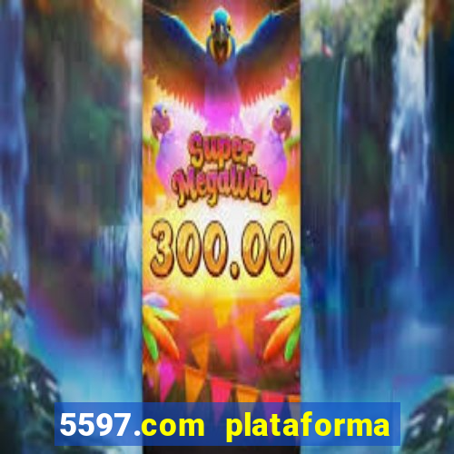 5597.com plataforma de jogos