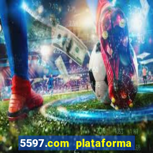 5597.com plataforma de jogos