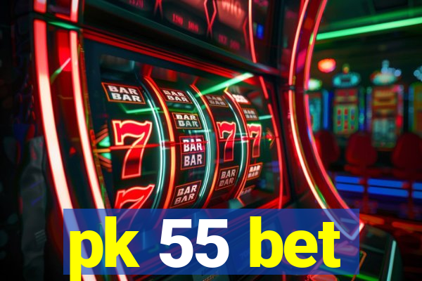 pk 55 bet