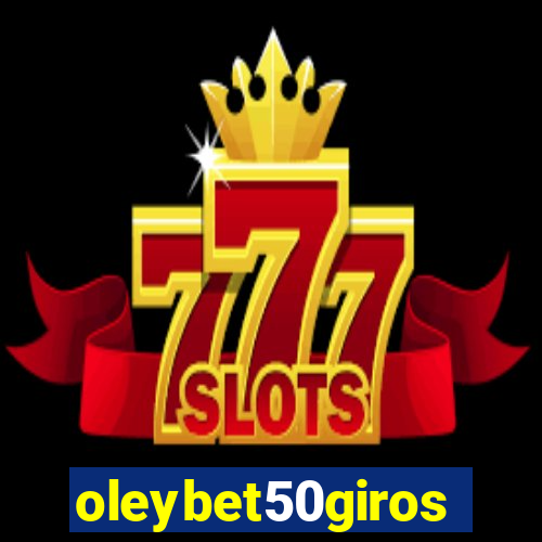 oleybet50giros