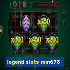 legend slots mm678