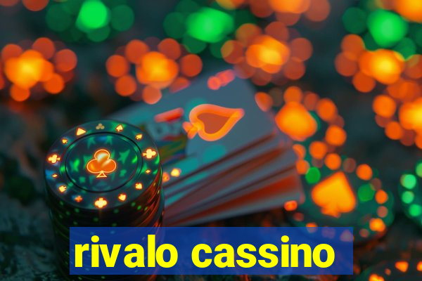 rivalo cassino