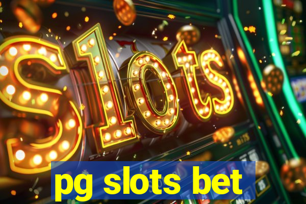 pg slots bet