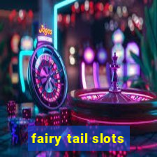 fairy tail slots