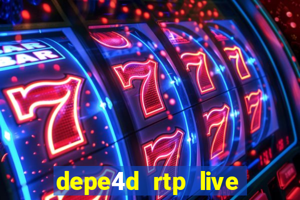 depe4d rtp live slot online