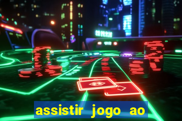 assistir jogo ao vivo gratis multi