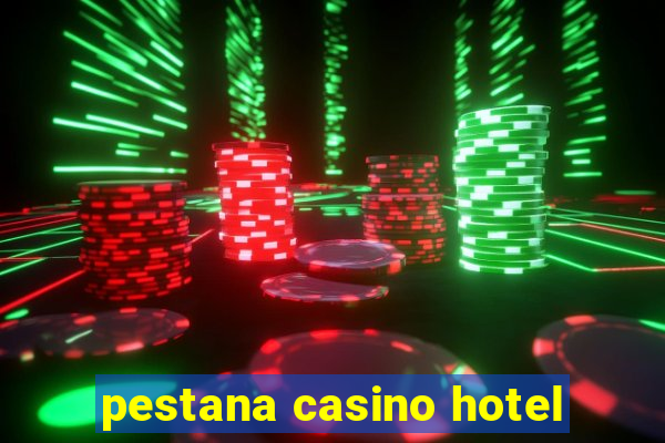 pestana casino hotel