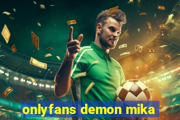 onlyfans demon mika