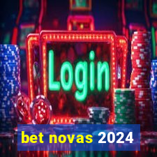 bet novas 2024