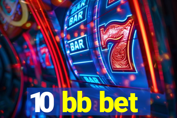 10 bb bet