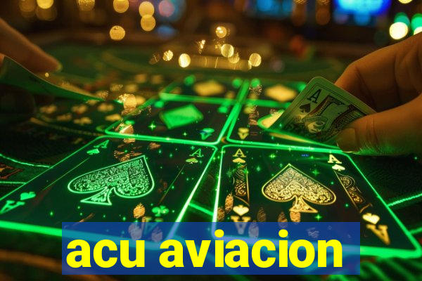 acu aviacion