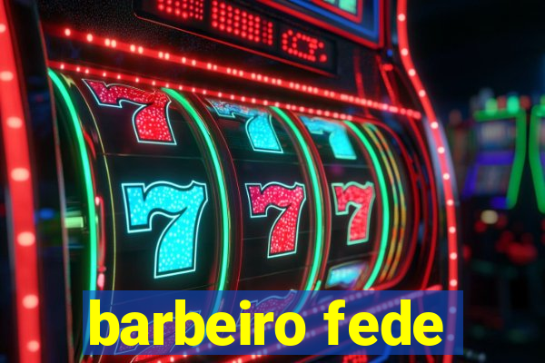 barbeiro fede