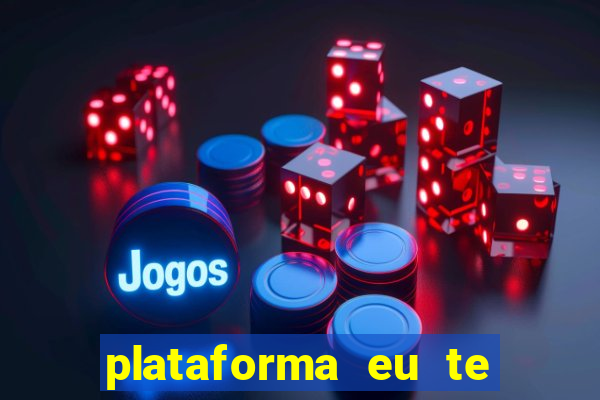 plataforma eu te amo pg