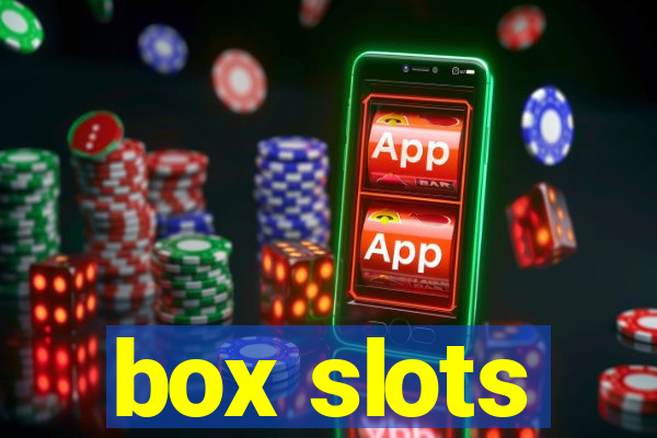 box slots