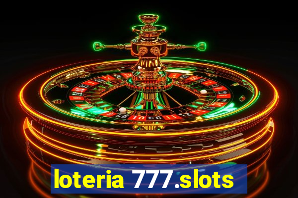 loteria 777.slots