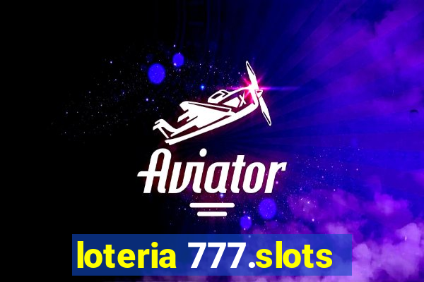 loteria 777.slots