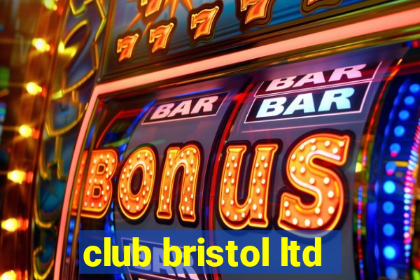 club bristol ltd